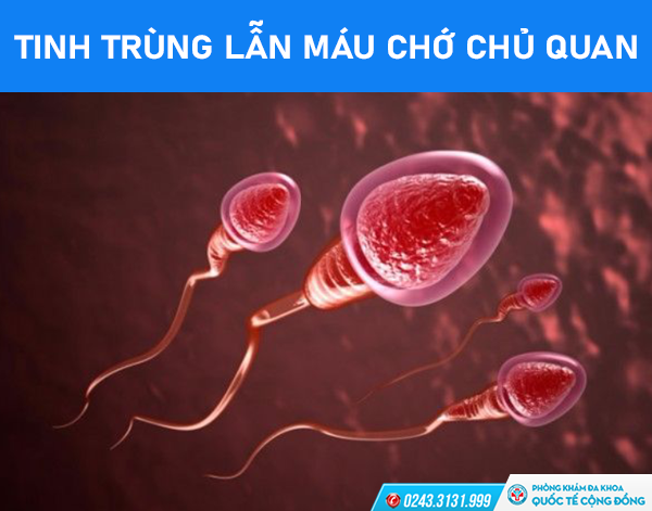Tinh trùng có lẫn máu – Dấu hiệu bất thường nam giới không được chủ quan